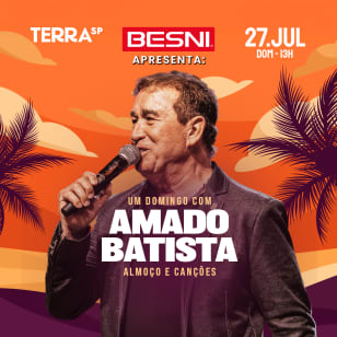 Besni Apresenta: Show Um Domingo com Almoço e Canções — Amado Batista no Terra SP